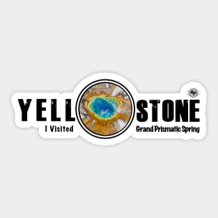 I Visited Grand Prismatic Spring, Yellowstone National Park - Grand Prismatic Sticker